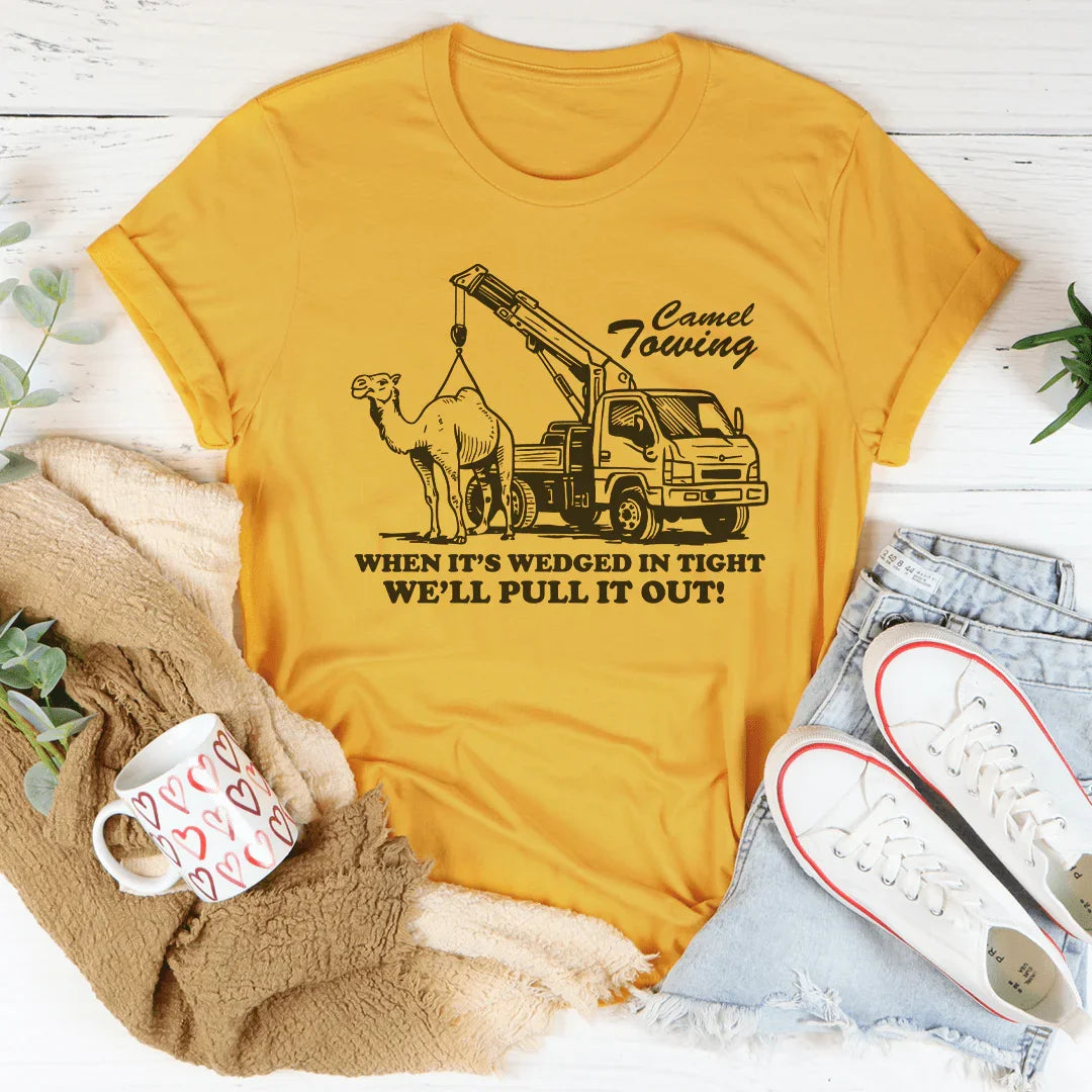 Camel Towing When It's Wedged In Tight Tee - WonderingCloth