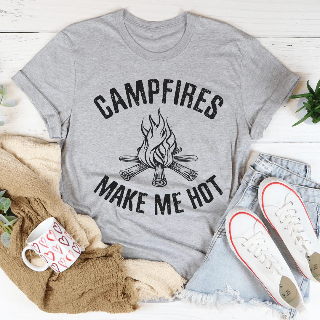 Campfires Make Me Hot Tee - WonderingCloth