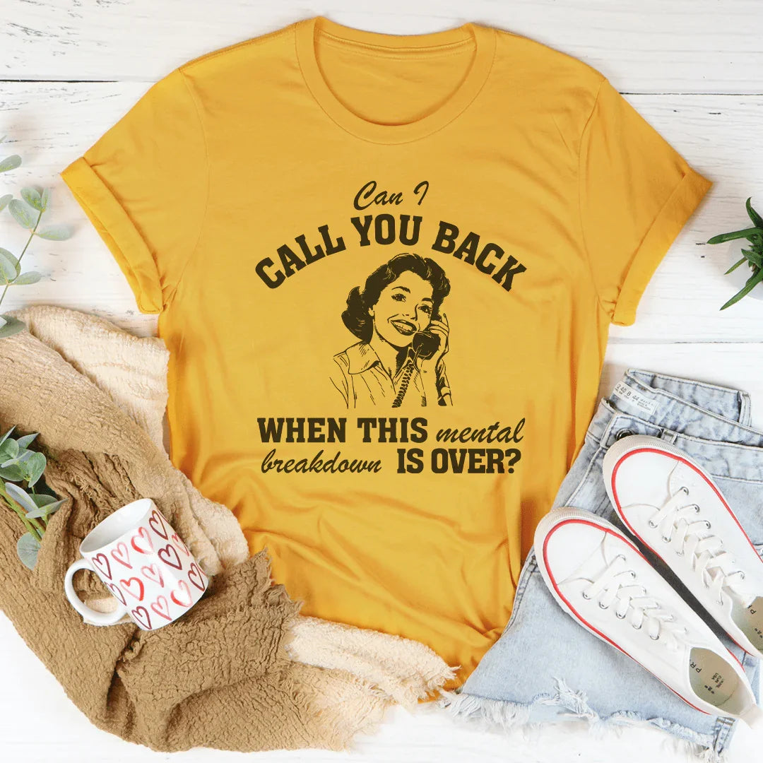 Can I Call You Back When This Mental Tee - WonderingCloth