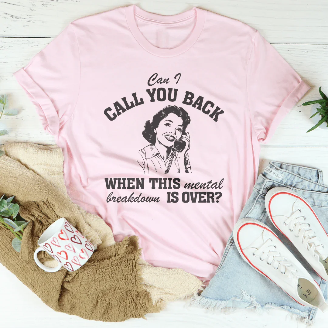 Can I Call You Back When This Mental Tee - WonderingCloth