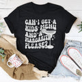 Can I Get A Kids Menu And A Margarita Please Tee - WonderingCloth