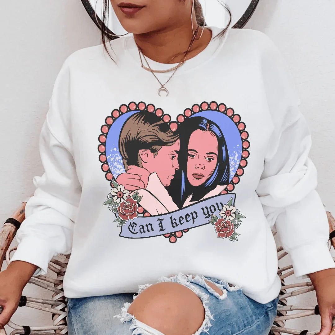 Can I  Keep You Sweatshirt - WonderingCloth