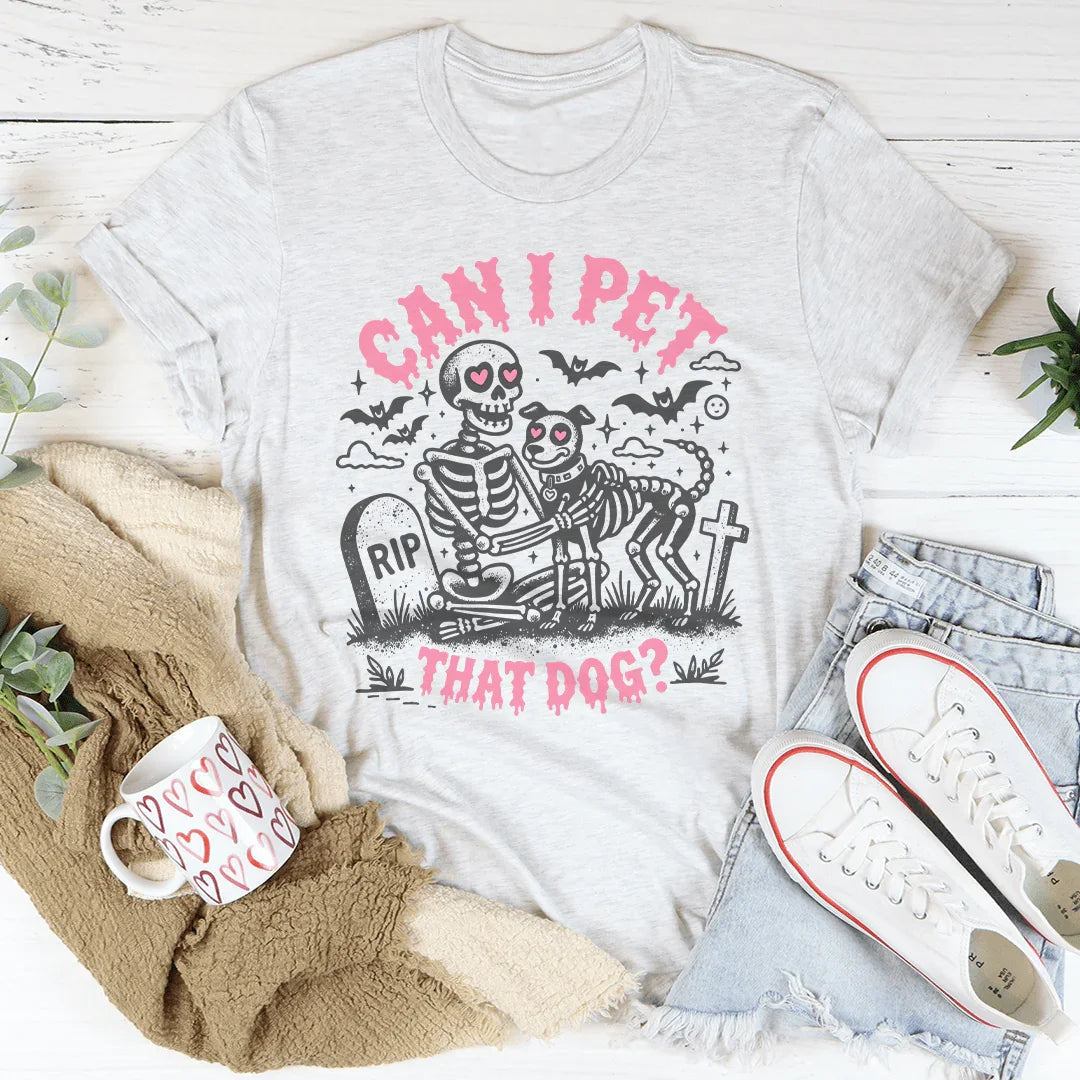 Can I Pet That Dog Tee - WonderingCloth