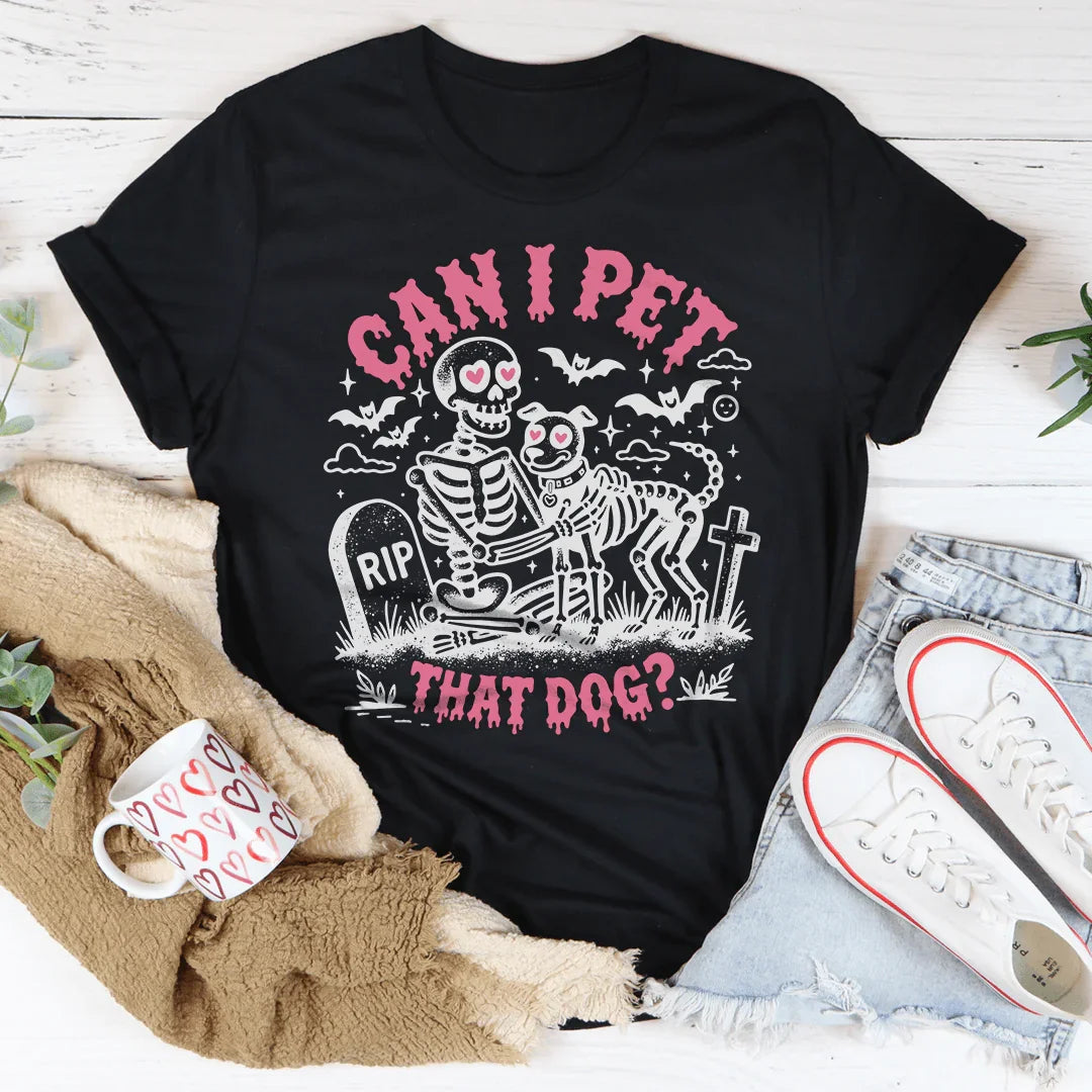Can I Pet That Dog Tee - WonderingCloth