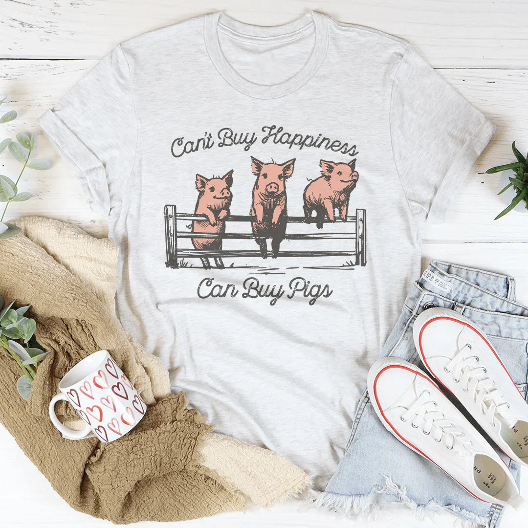 Can't Buy Happiness Can Buy Pigs Tee - WonderingCloth
