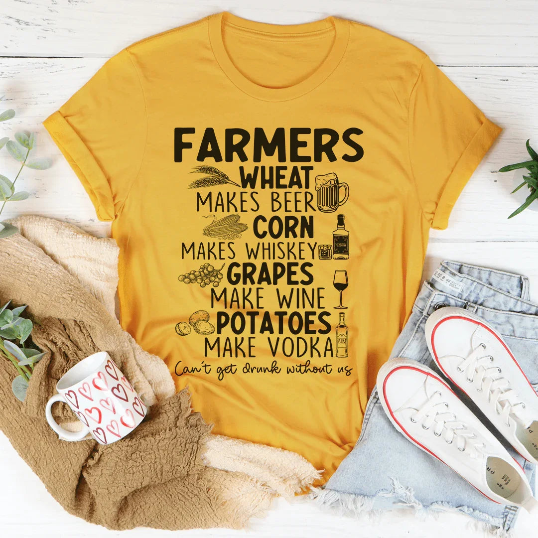 Can't Get Drunk Without Farmers Tee - WonderingCloth