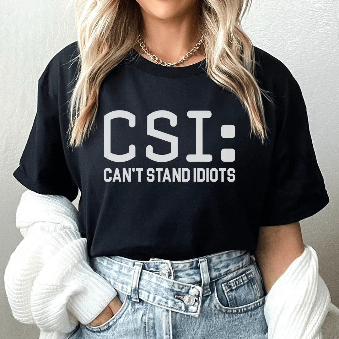 Can't Stand Idiots Tee - WonderingCloth