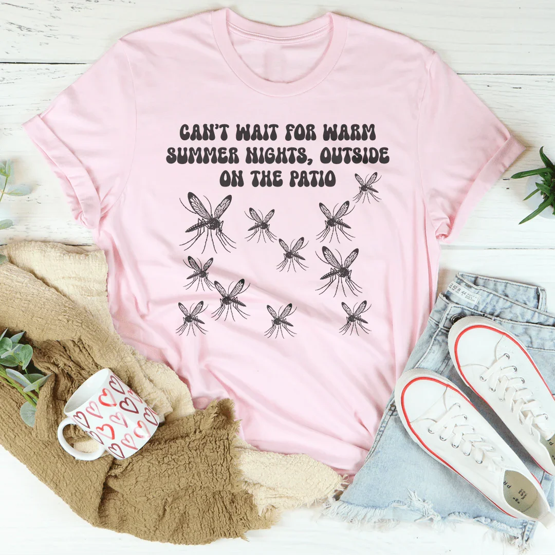 Can't Wait For Warm Summer Nights Outside On The Patio Tee - WonderingCloth