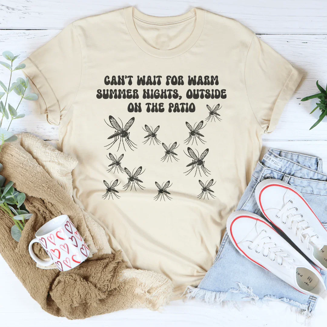 Can't Wait For Warm Summer Nights Outside On The Patio Tee - WonderingCloth