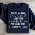Can We Get Less Live Love Laugh & Get More Be Humble Be Kind Sweatshirt - WonderingCloth