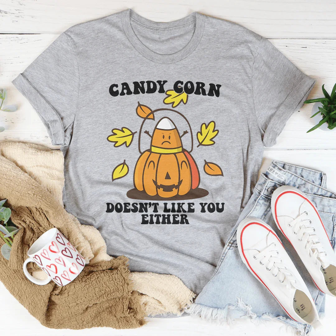 Candy Corn Doesn't Like You Either Tee - WonderingCloth