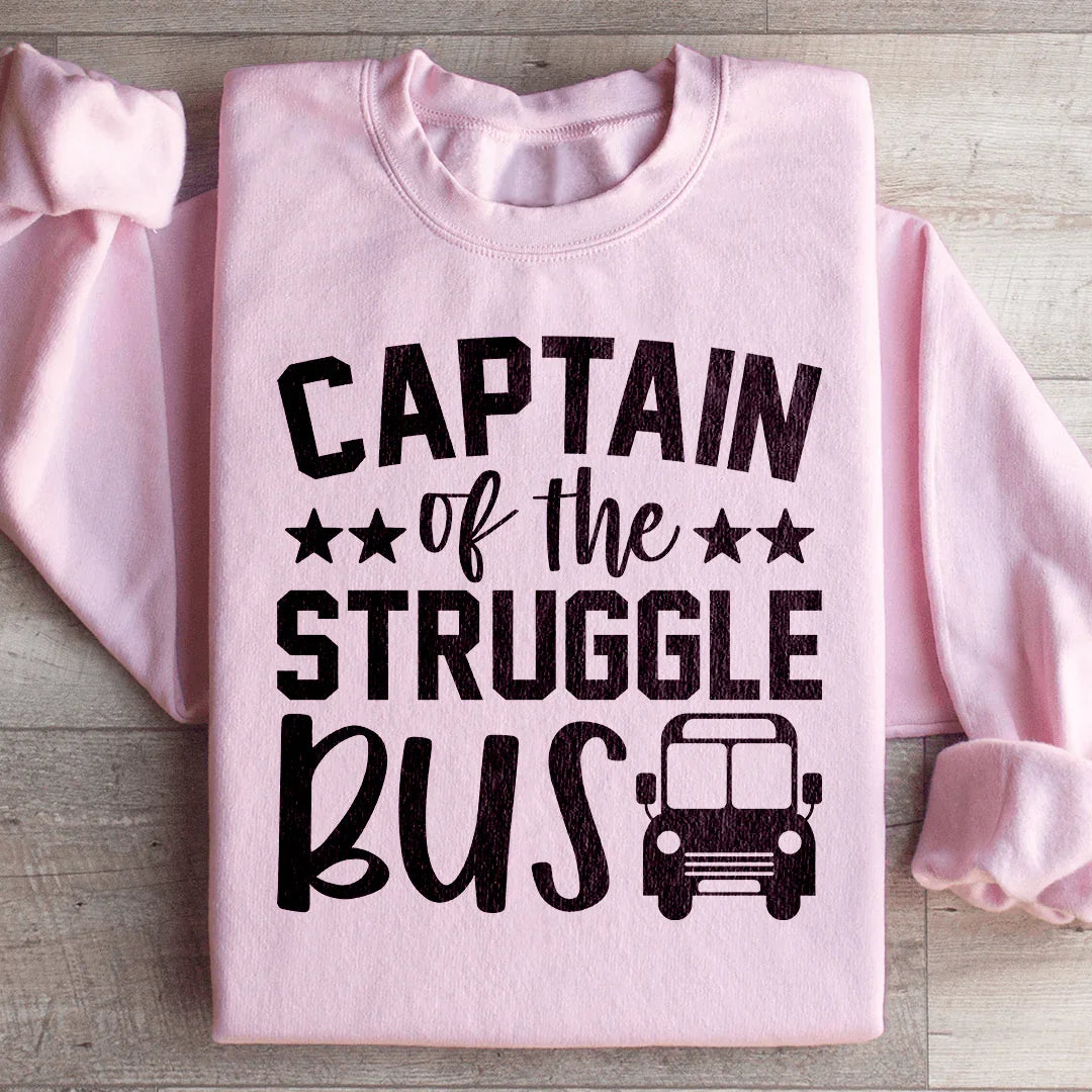 Captain Of The Struggle Bus Sweatshirt - WonderingCloth
