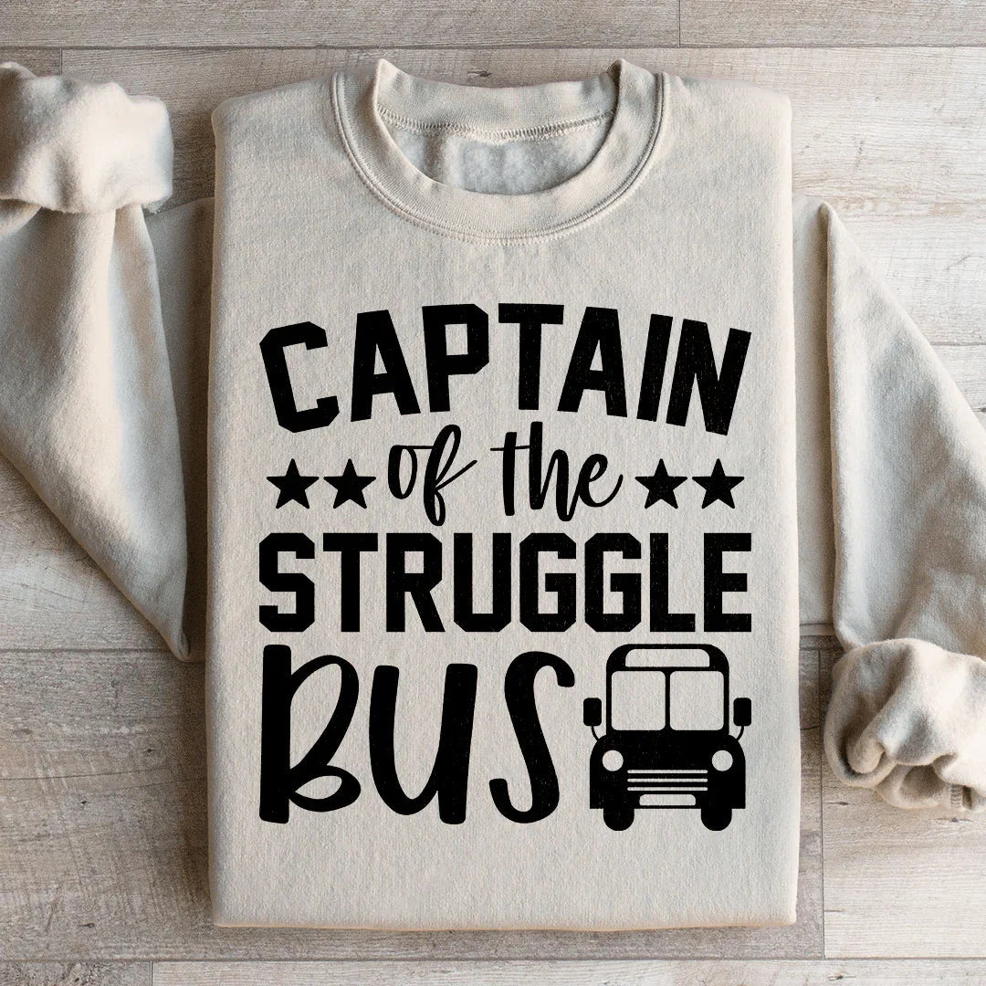 Captain Of The Struggle Bus Sweatshirt - WonderingCloth