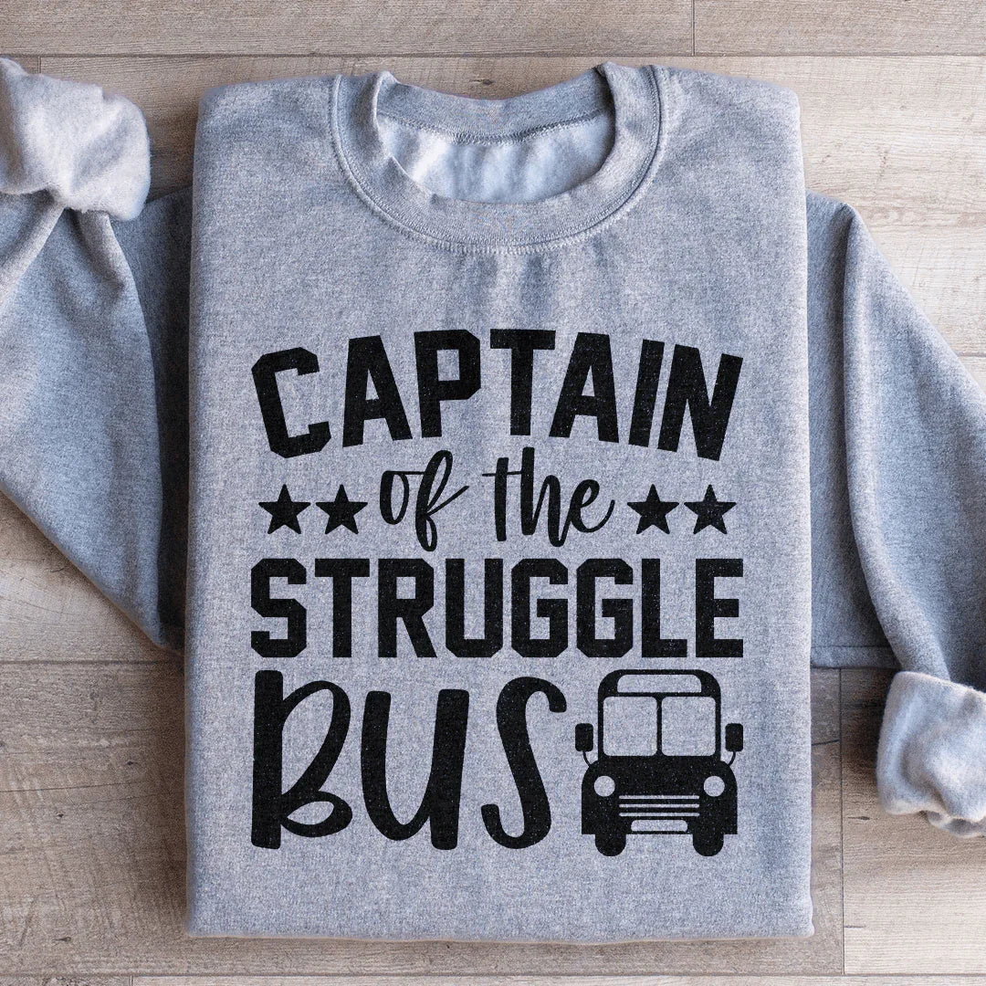 Captain Of The Struggle Bus Sweatshirt - WonderingCloth