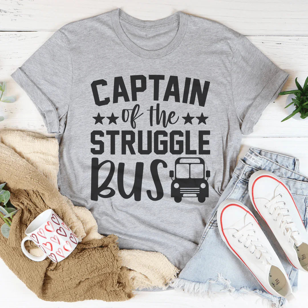 Captain Of The Struggle Bus Tee - WonderingCloth