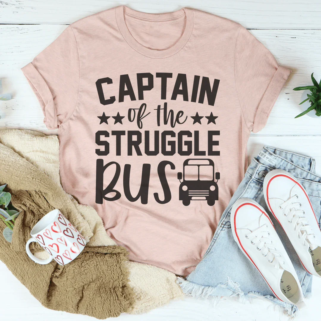 Captain Of The Struggle Bus Tee - WonderingCloth