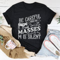 Careful When You Follow The Masses Tee - WonderingCloth