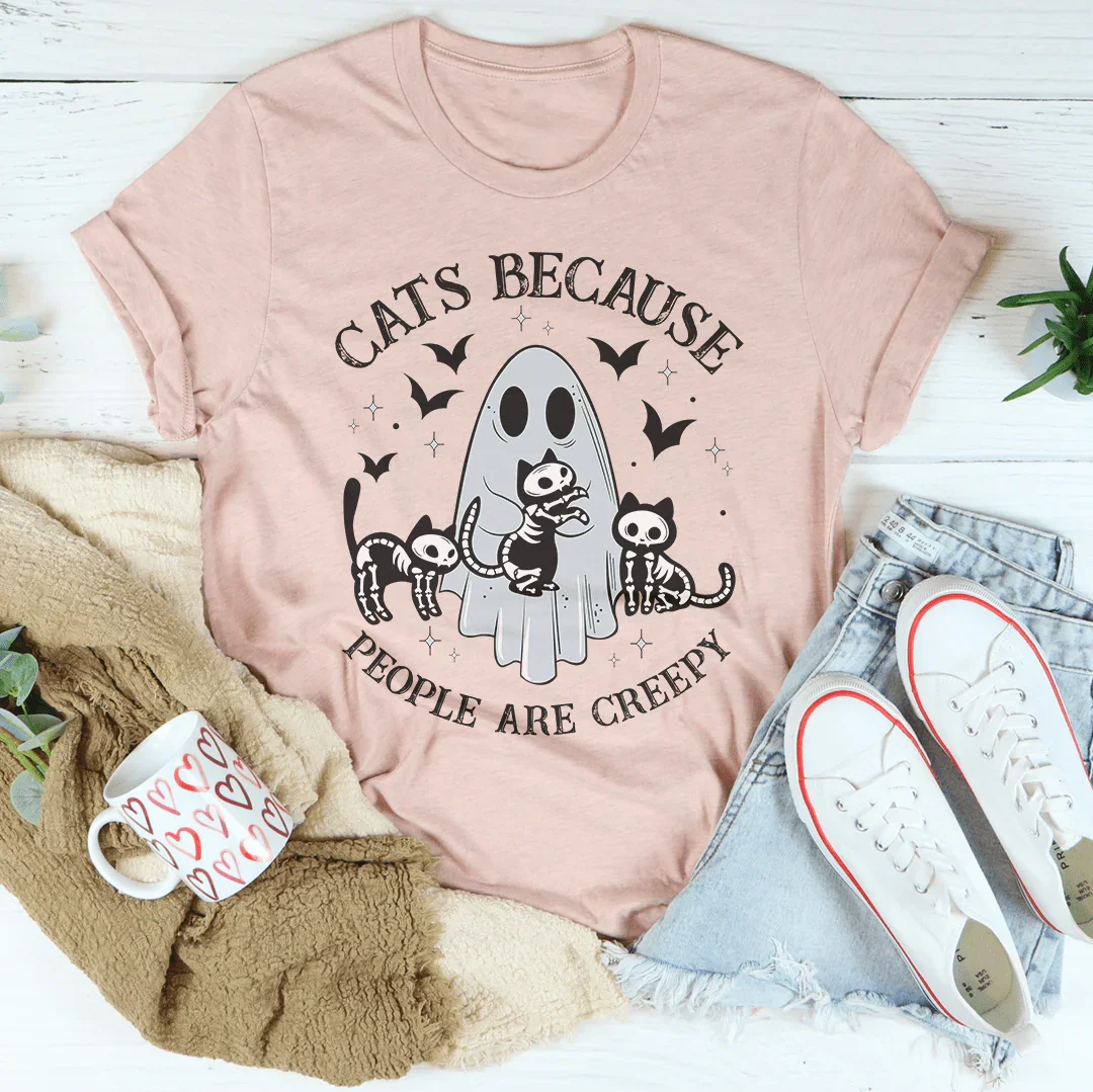 Cats Because People Are Creepy Tee - WonderingCloth