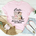 Cats Because People Are D* Tee - WonderingCloth