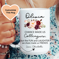 Chance Made Us Colleagues Custom Mug - WonderingCloth