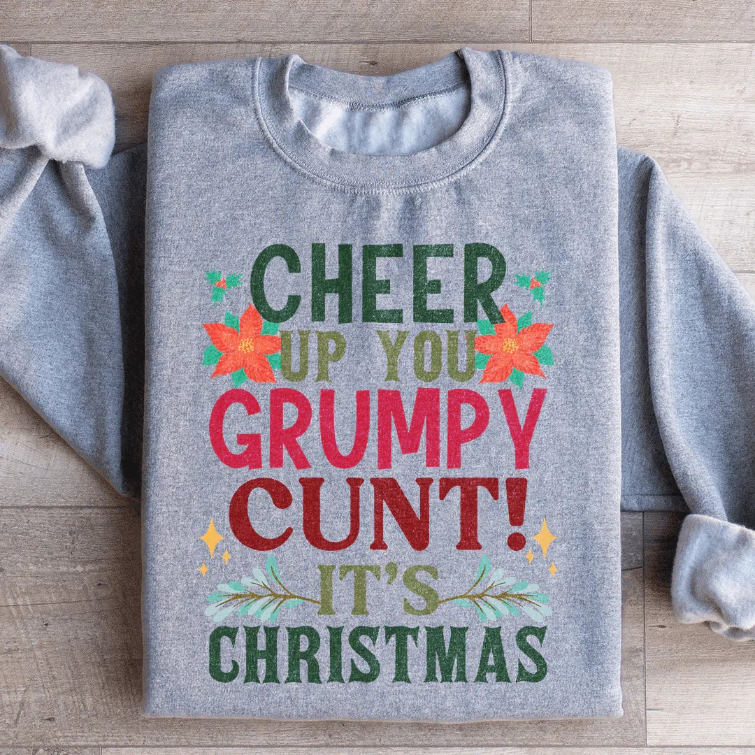 Cheer Up It's Christmas Sweatshirt - WonderingCloth