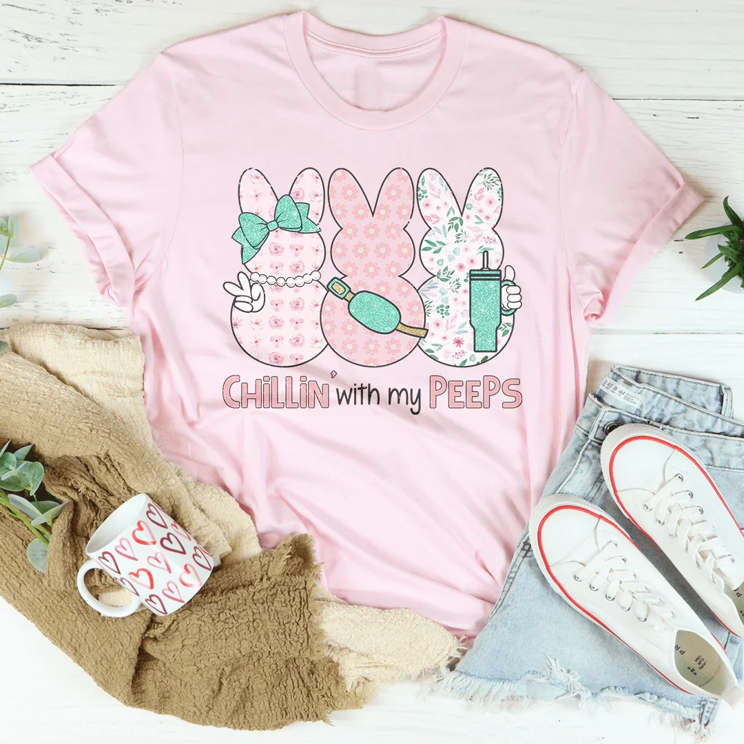 Chillin With My Peeps Tee - WonderingCloth