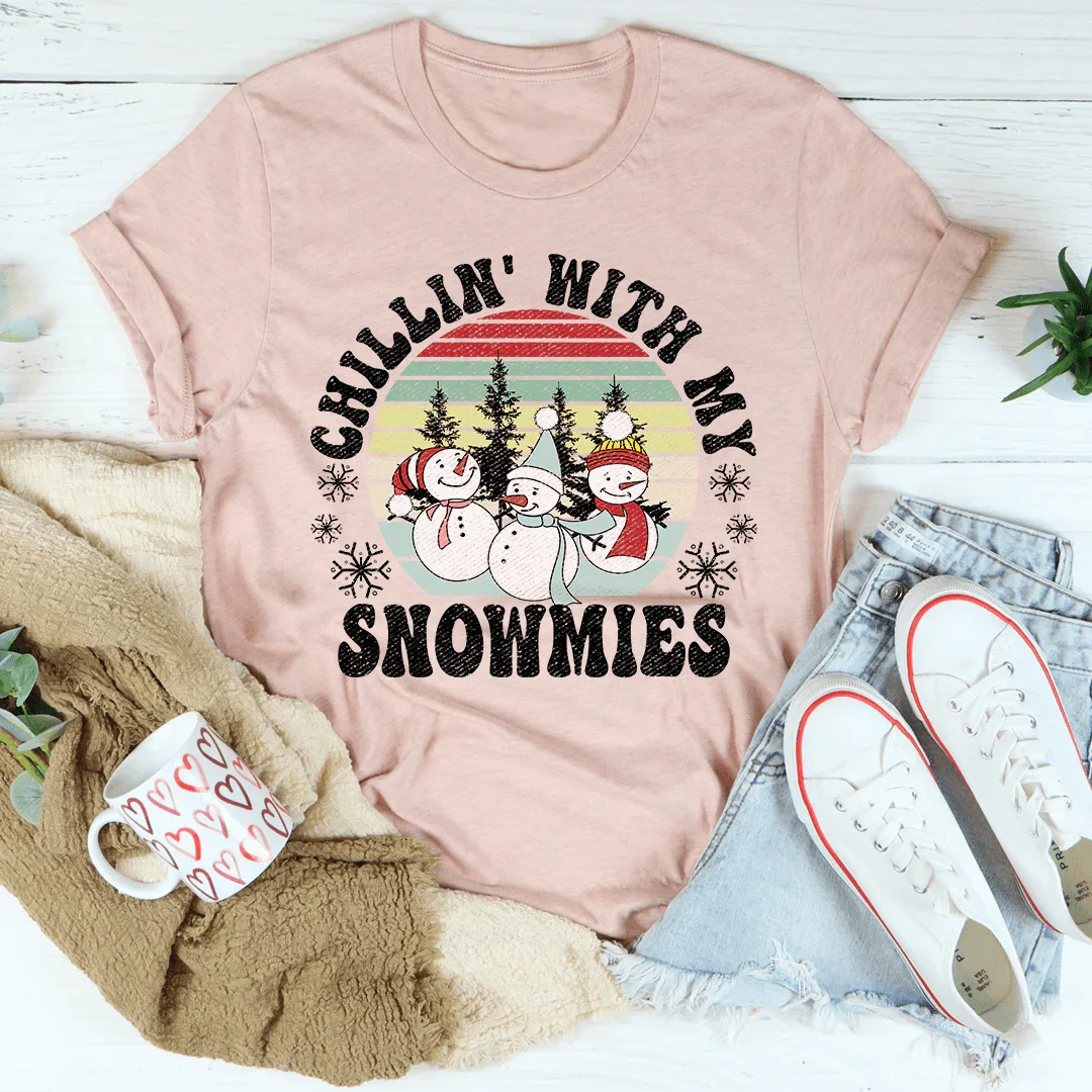 Chillin' With My Snowmies Tee - WonderingCloth