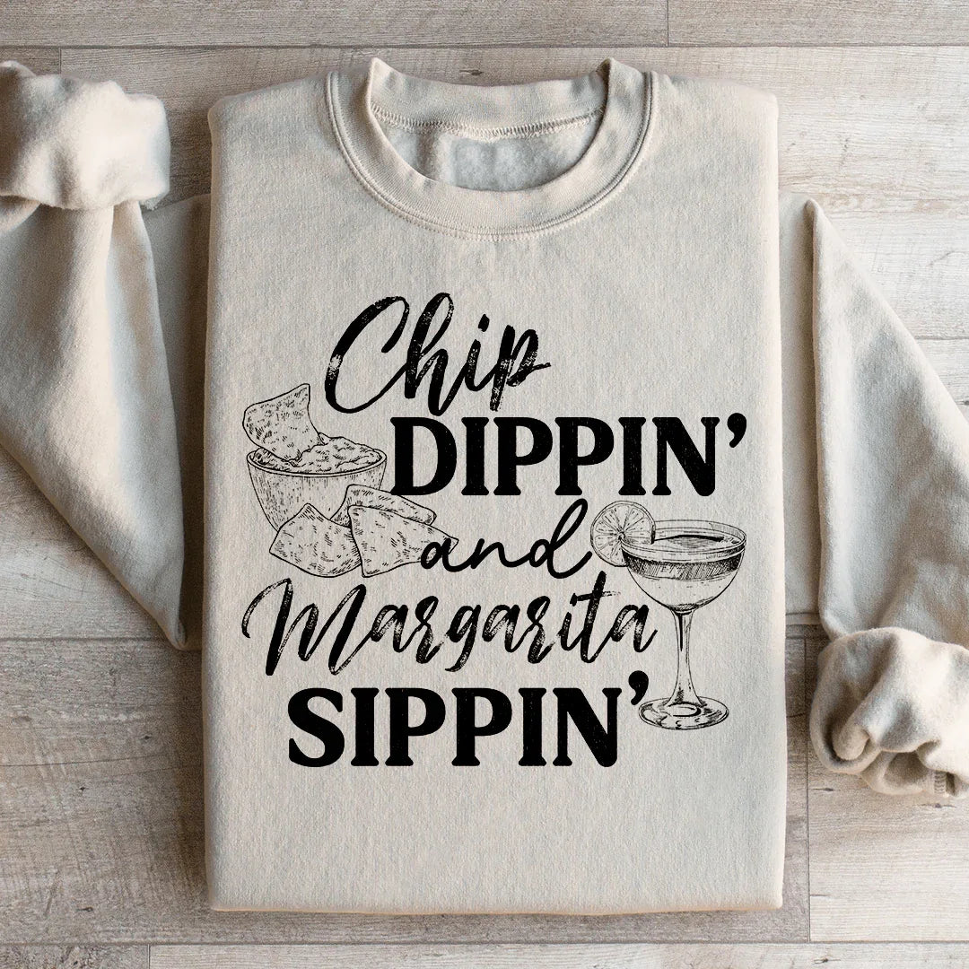 Chip Dippin And Margarita Sippin Sweatshirt - WonderingCloth