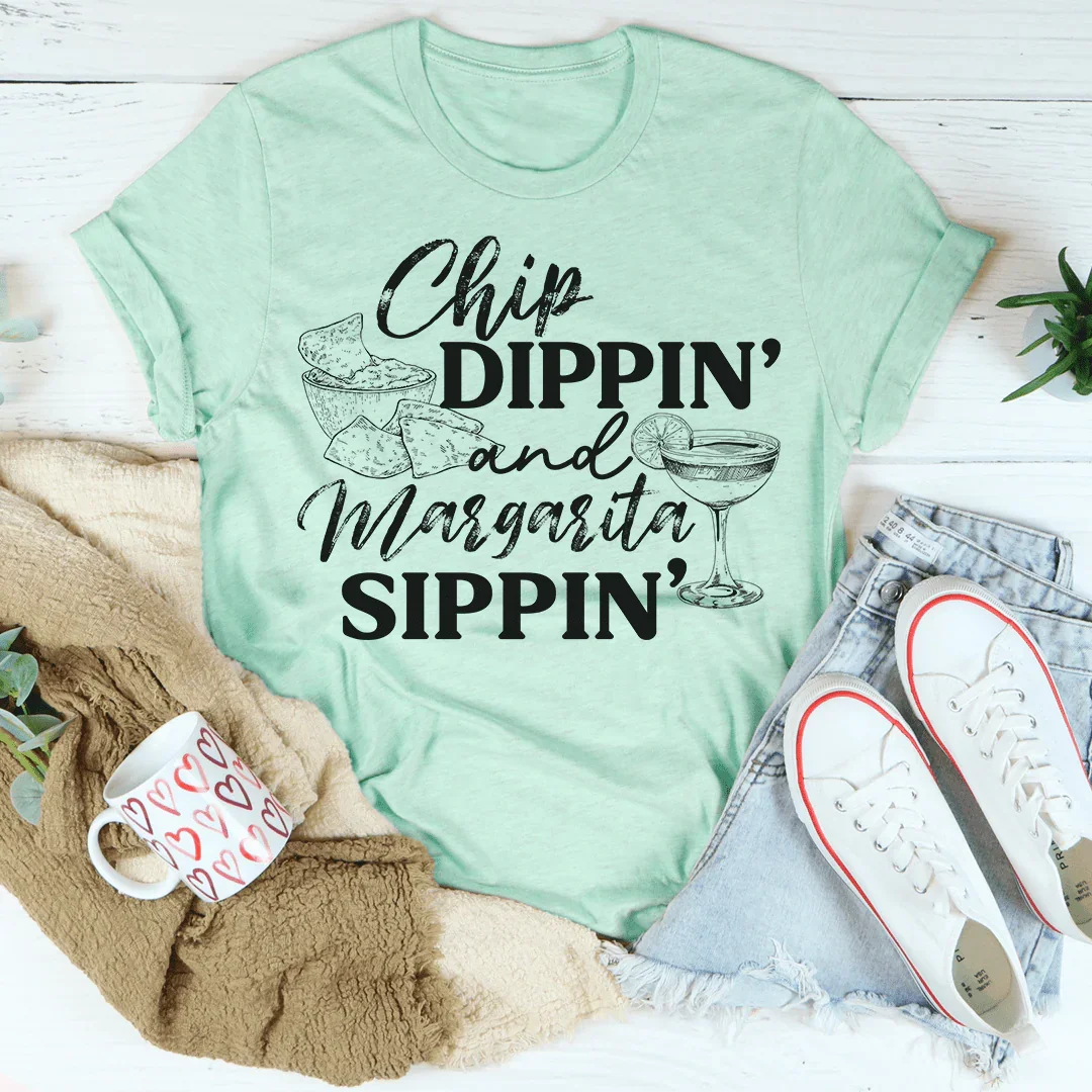 Chip Dippin' And Margarita Sippin' Tee - WonderingCloth