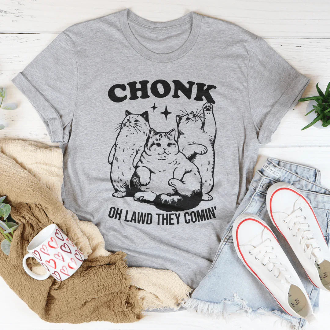 Chonk Oh Lawd They Comin Tee - WonderingCloth