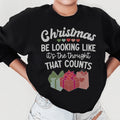 Christmas Be Looking Like Sweatshirt - WonderingCloth