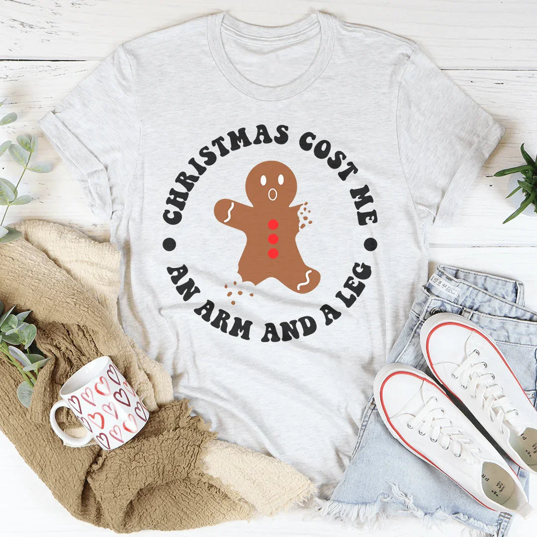Christmas Cost Me An Arm And A Leg Tee - WonderingCloth