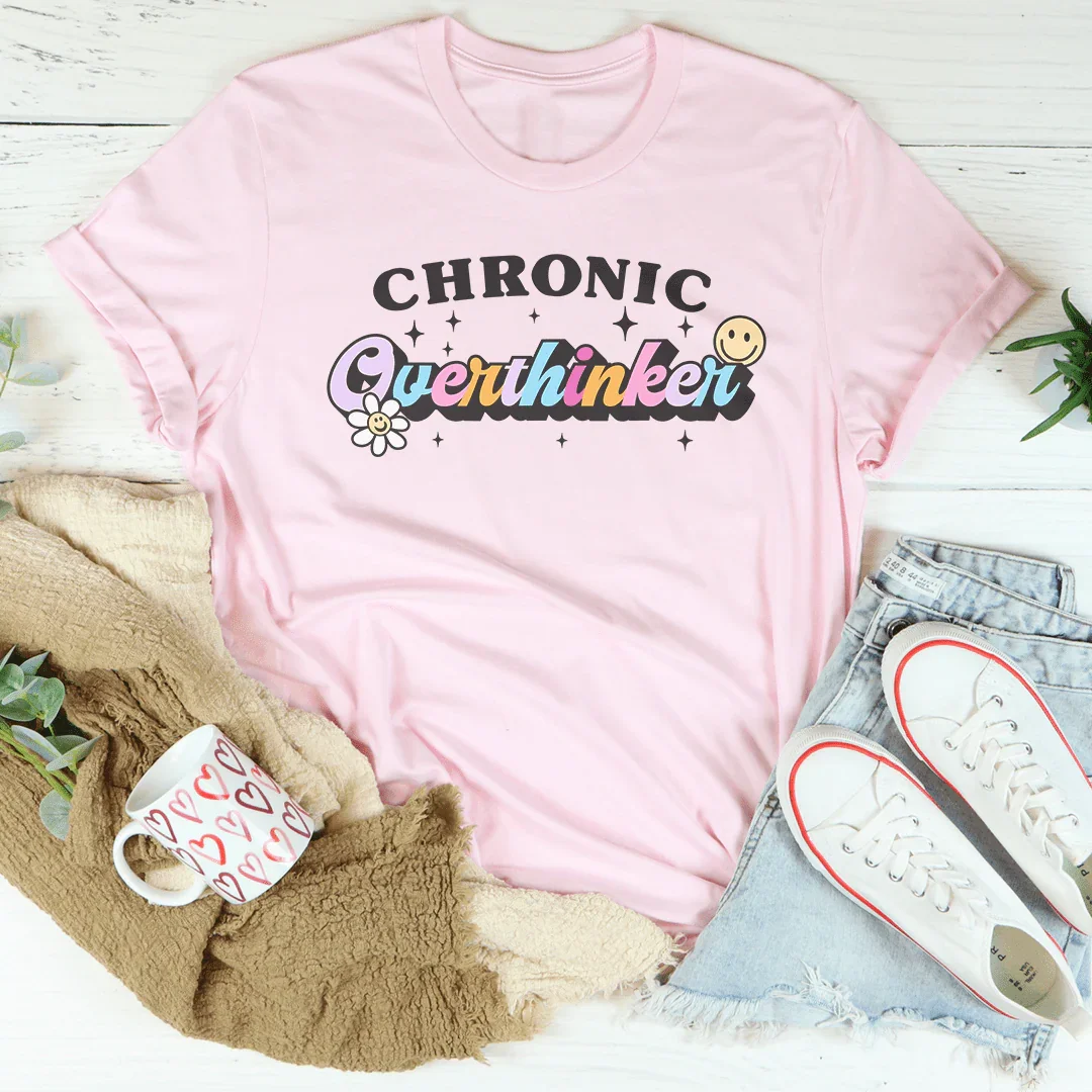 Chronic Overthinker Tee - WonderingCloth