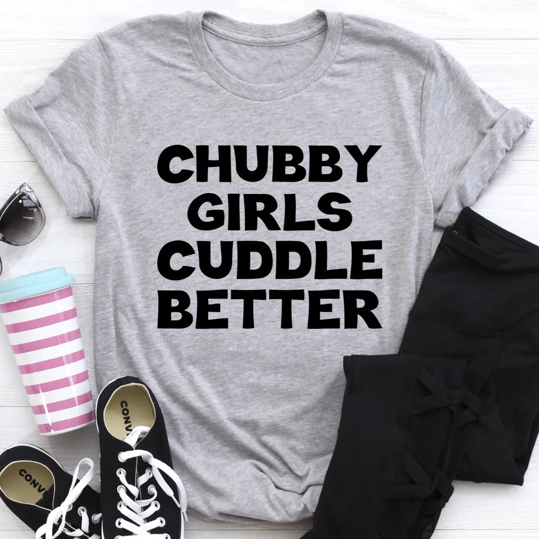Chubby Girls Cuddle Better Tee - WonderingCloth