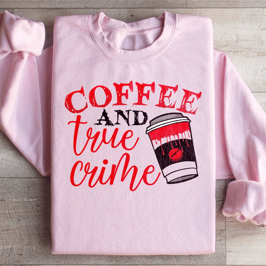 Coffee And True Crime Sweatshirt - WonderingCloth