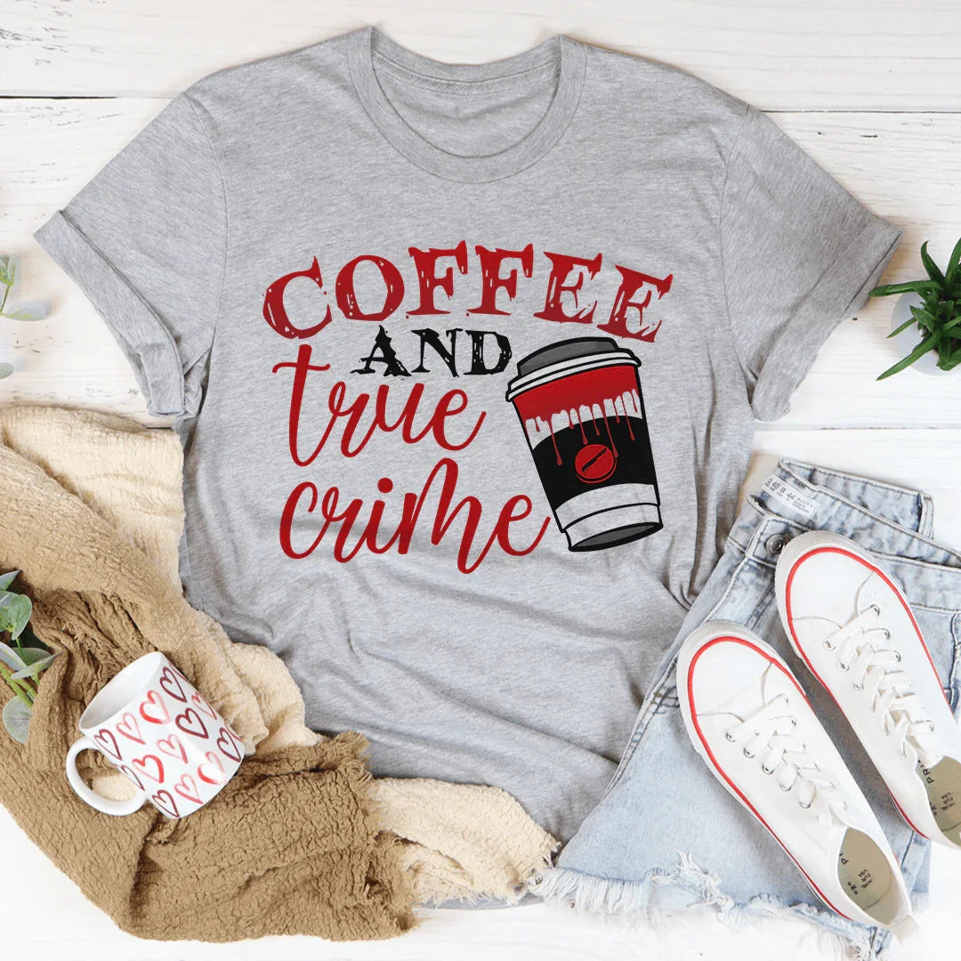 Coffee And True Crime Tee - WonderingCloth