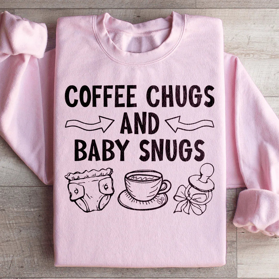 Coffee Chugs And Baby Snugs Sweatshirt - WonderingCloth