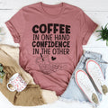 Coffee In One Hand Confidence In The Other Tee - WonderingCloth