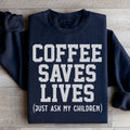 Coffee Saves Lives Sweatshirt - WonderingCloth