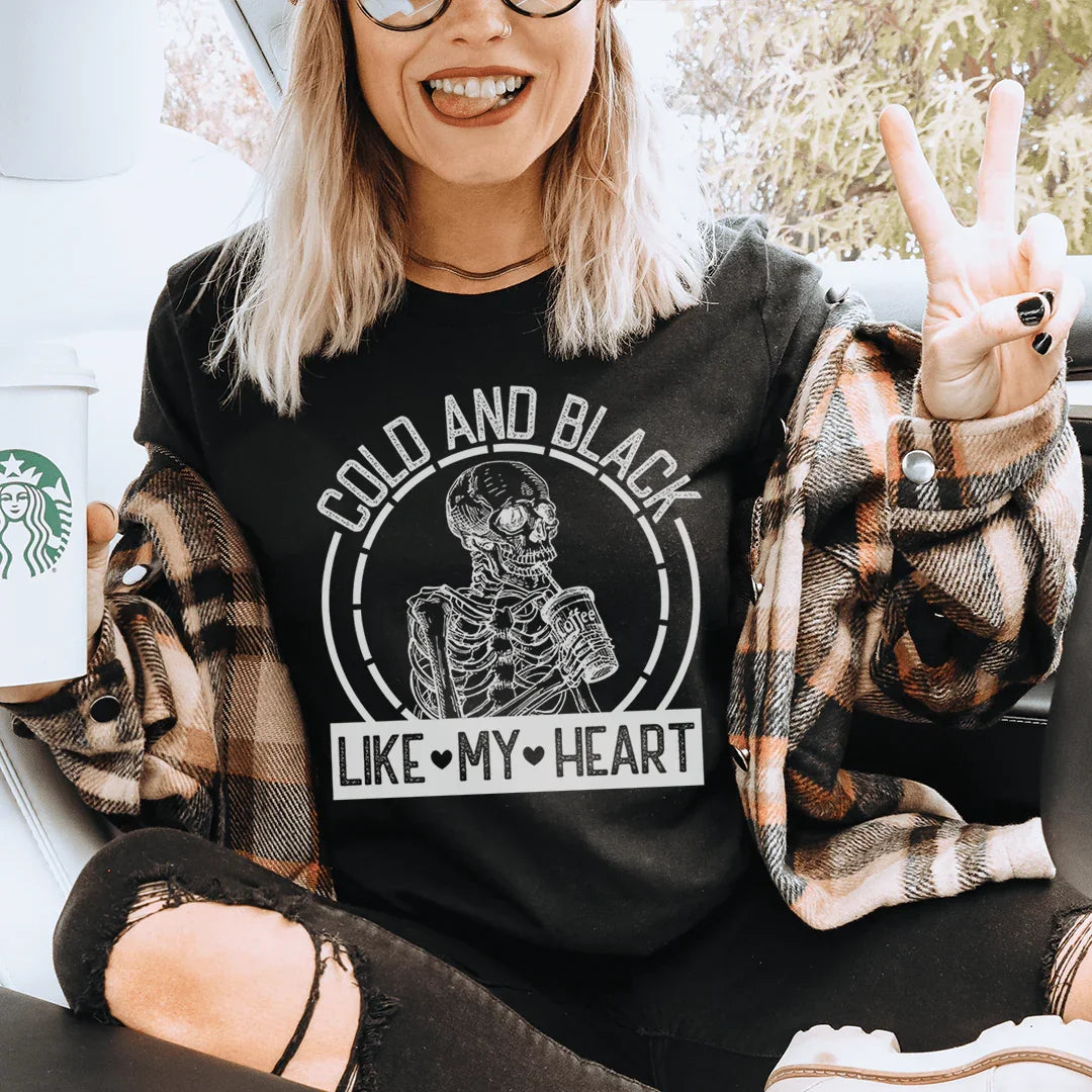 Cold And Black Like My Heart Tee - WonderingCloth