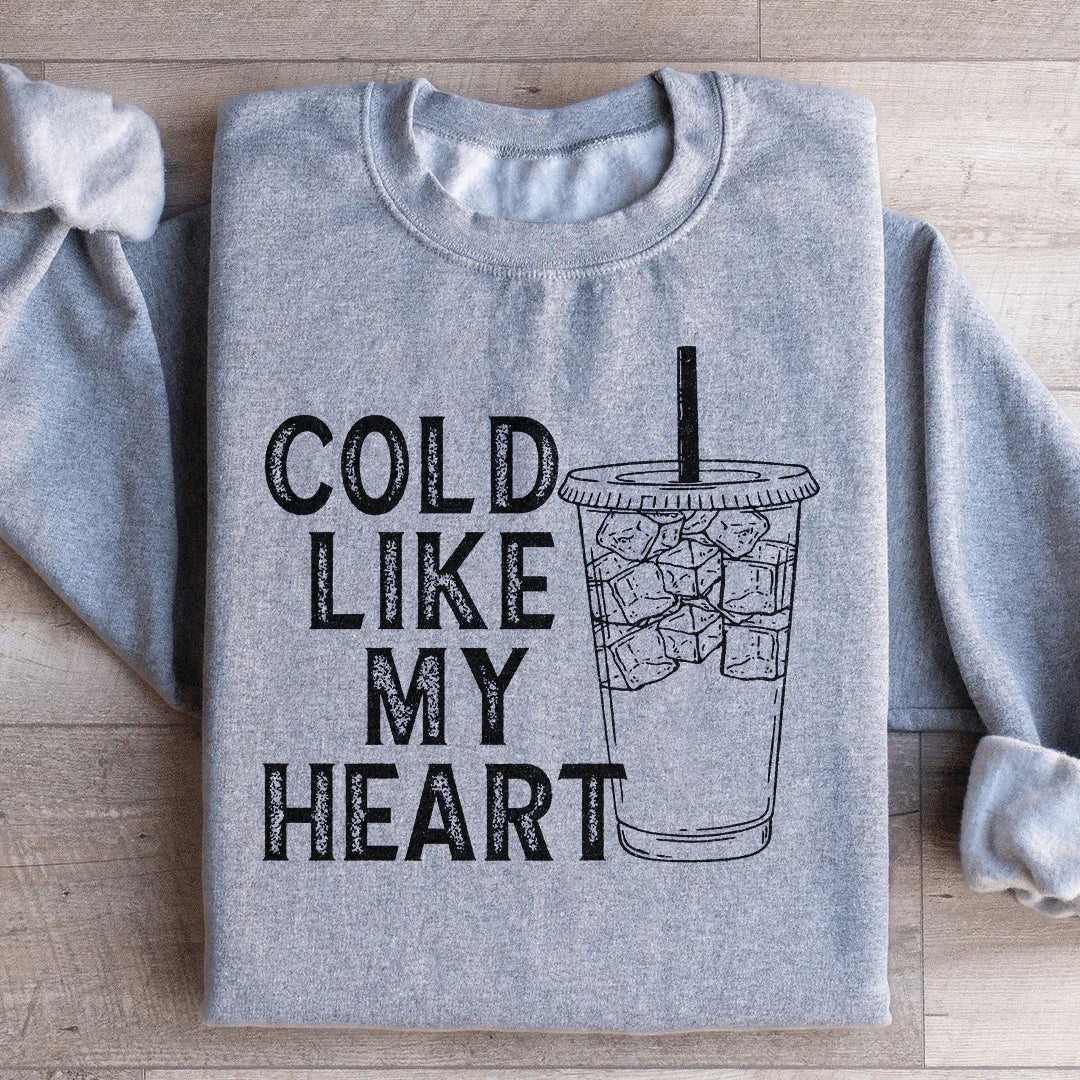 Cold Like My Heart Sweatshirt - WonderingCloth