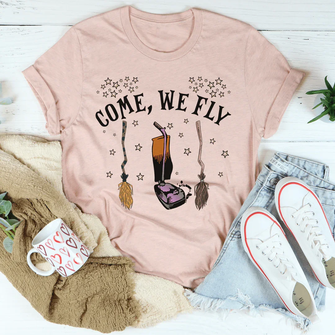 Come We Fly Tee - WonderingCloth