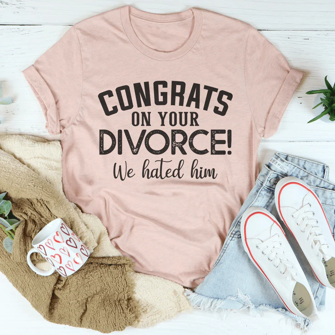 Congrats On Your Divorce Tee - WonderingCloth