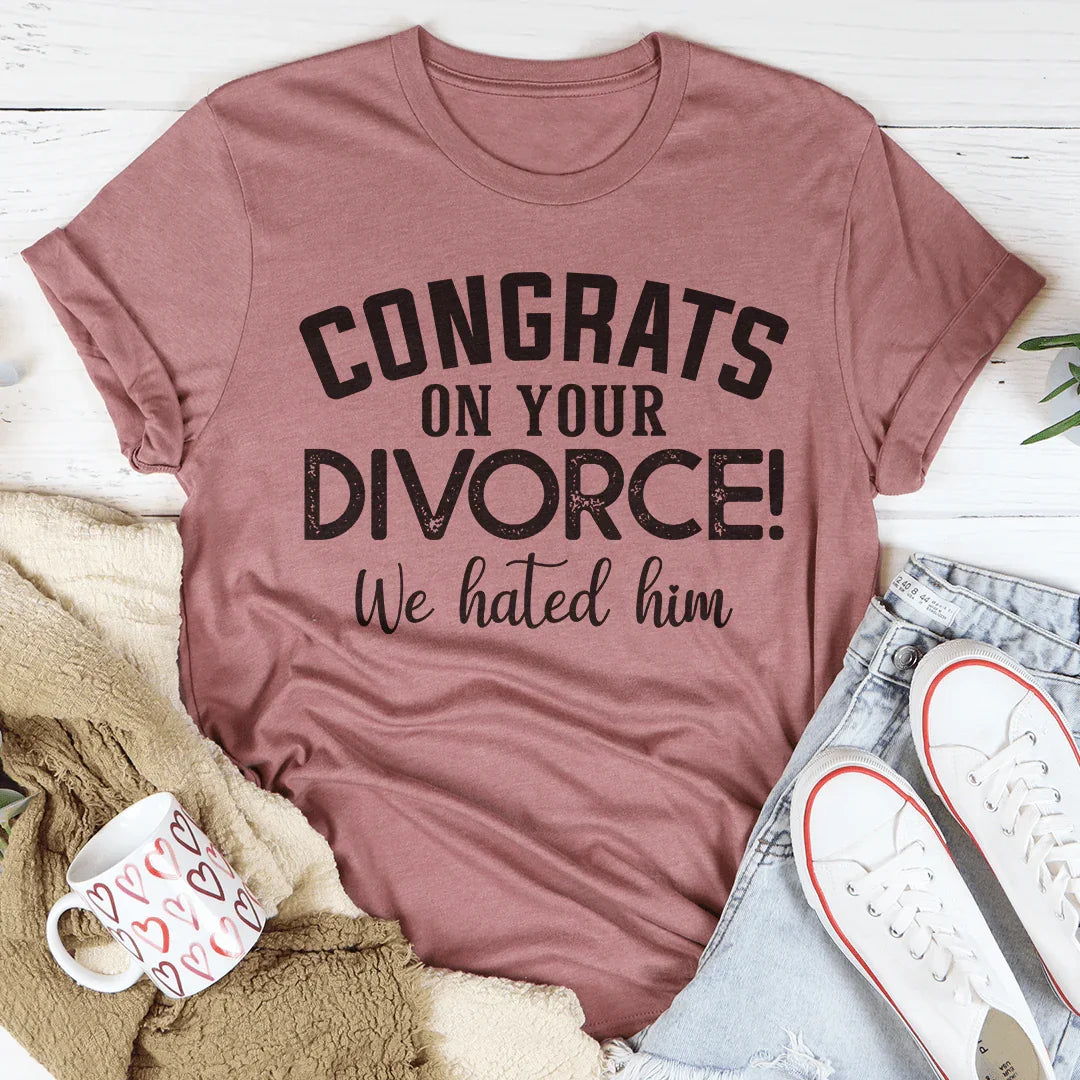 Congrats On Your Divorce Tee - WonderingCloth