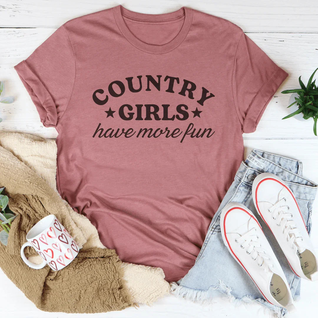 Country Girls Have More Fun Tee - WonderingCloth