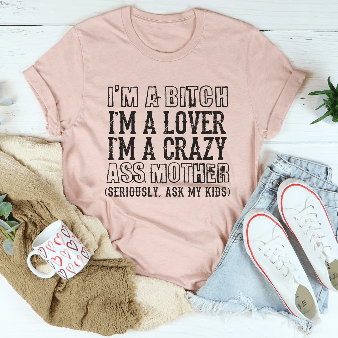 Crazy Mother Tee - WonderingCloth
