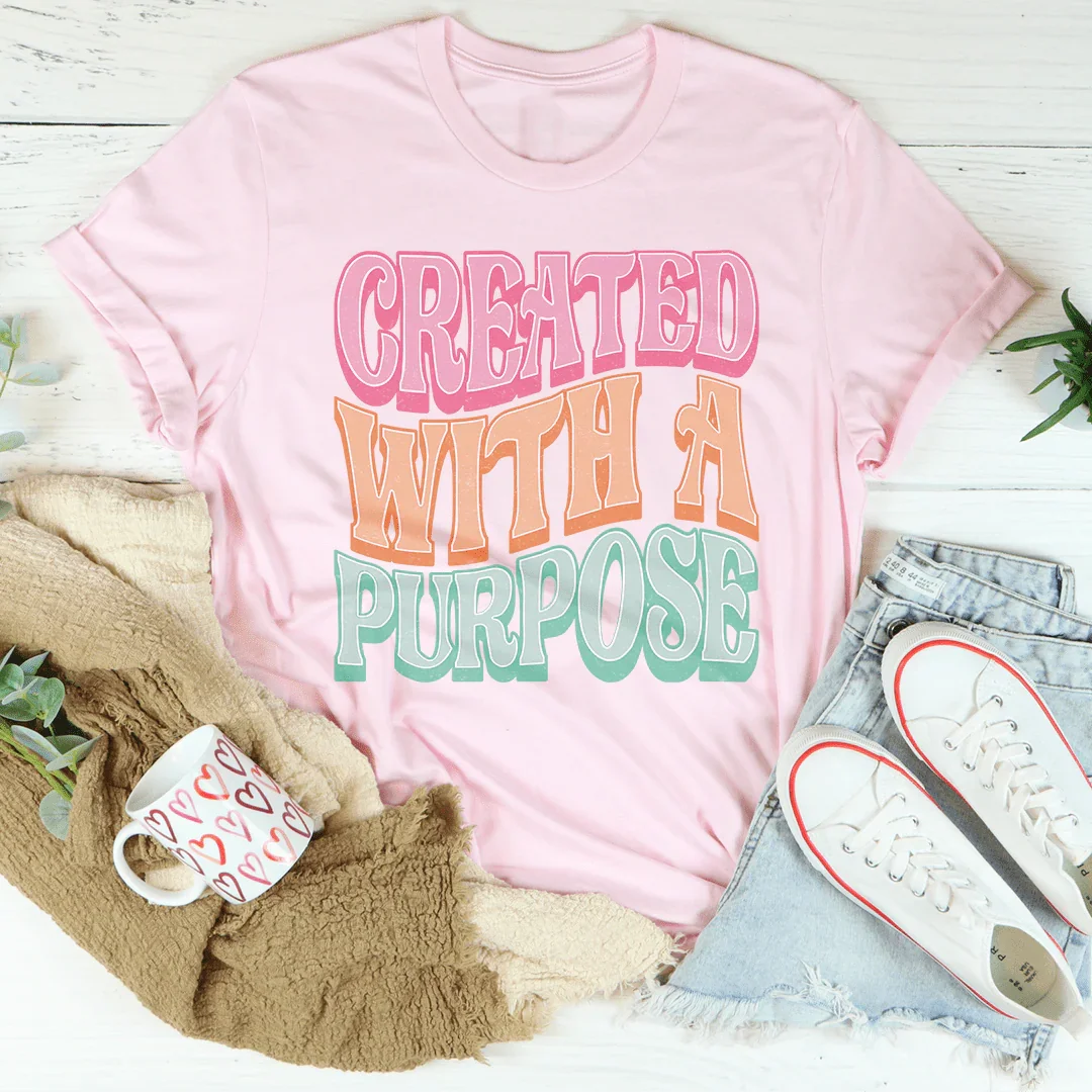 Created With A Purpose Tee - WonderingCloth