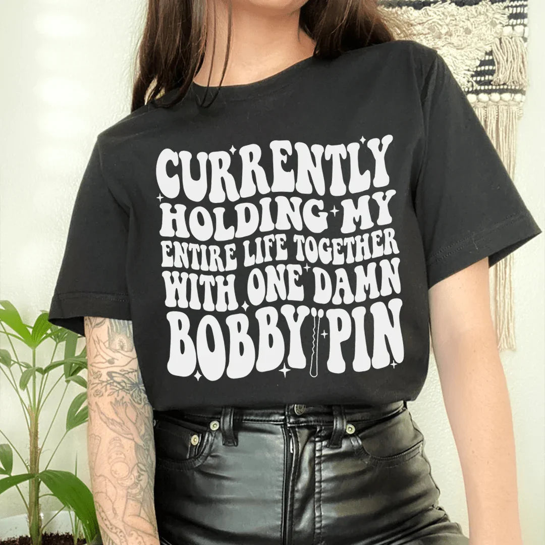 Currently Holding My Entire Life Together Tee - WonderingCloth