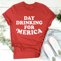 Day Drinking For Merica Tee - WonderingCloth
