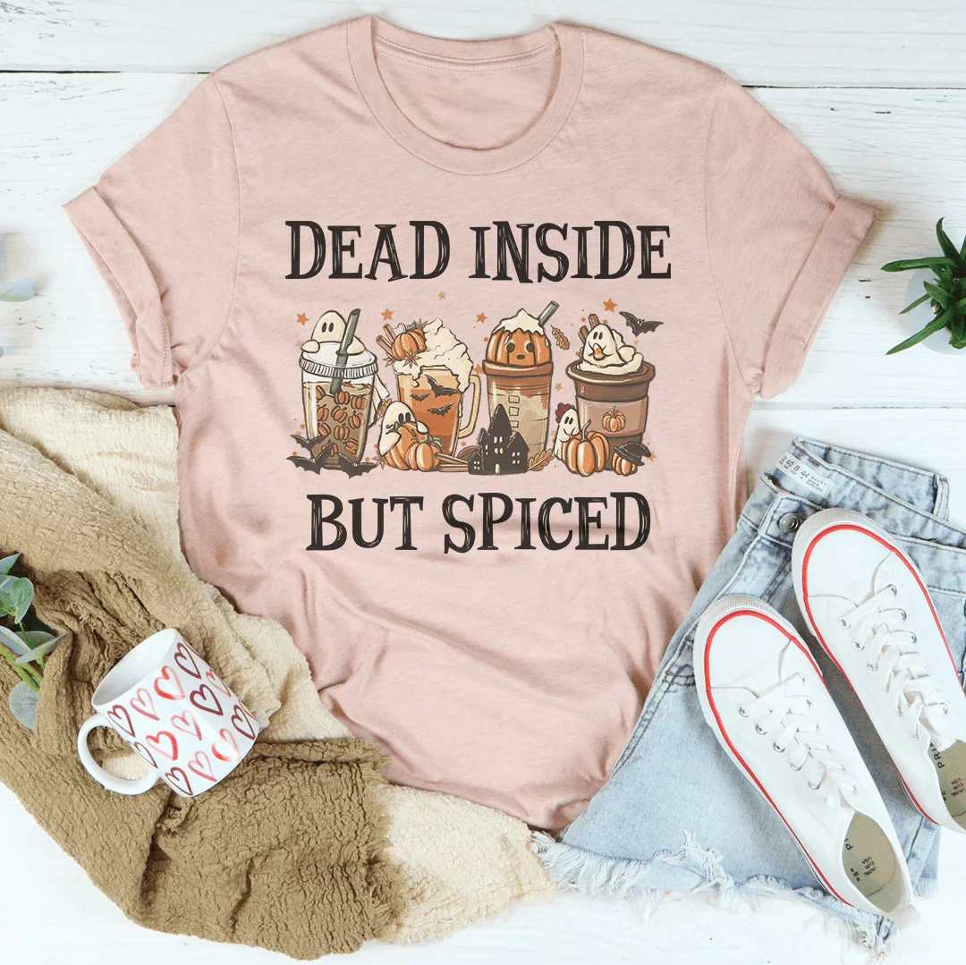 Dead Inside But Spiced Tee - WonderingCloth